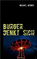 Burger Denkt Sich