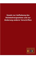 Gesetz Zur Aufhebung Des Heimkehrergesetzes Und Zur Anderung Anderer Vorschriften