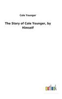 Story of Cole Younger, by Himself