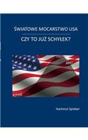Swiatowe mocarstwo USA - czy to juz schylek?