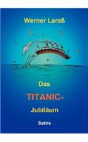 Das Titanic Jubiläum: Satire(German)