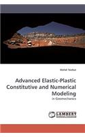 Advanced Elastic-Plastic Constitutive and Numerical Modeling