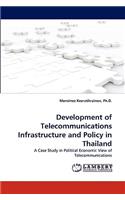 Development of Telecommunications Infrastructure and Policy in Thailand