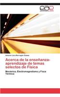 Acerca de la enseñanza-aprendizaje de temas selectos de Física