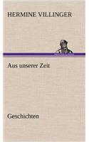 Aus Unserer Zeit - Geschichten