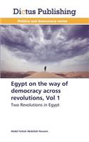 Egypt on the way of democracy across revolutions, Vol 1