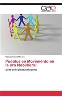 Pueblos En Movimiento En La Era Neoliberal