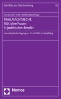 Frau.Macht.Recht. 100 Jahre Frauen in Juristischen Berufen