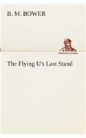 The Flying U's Last Stand: (English)