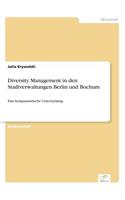 Diversity Management in den Stadtverwaltungen Berlin und Bochum: Eine komparatistische Untersuchung