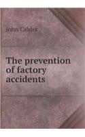 The Prevention of Factory Accidents