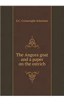 The Angora Goat and a Paper on the Ostrich