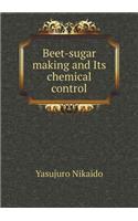 Beet-Sugar Making and Its Chemical Control