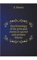 Synchronology of the principal events in sacred and prefane history: (English)