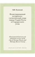 Illustrated historical and statistical review of the city of Staraya Russa and Staraya Russa County