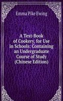 Text-Book of Cookery, for Use in Schools: Containing an Undergraduate Course of Study (Chinese Edition)