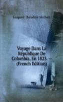 Voyage Dans La Republique De Colombia, En 1823. -- (French Edition)