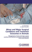 Minor and Major Surgical Conditions and Treatment Outcomes in Animals