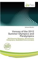 Venues of the 2012 Summer Olympics and Paralympics