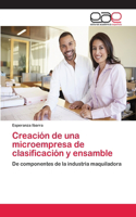 Creación de una microempresa de clasificación y ensamble