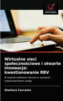 Wirtualne sieci spolecznosciowe i otwarte innowacje