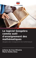 Le logiciel Geogebra comme outil d'enseignement des mathématiques