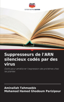 Suppresseurs de l'ARN silencieux codés par des virus