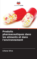 Produits pharmaceutiques dans les aliments et dans l'environnement