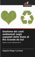Gestione dei costi ambientali negli ospedali dello Stato di Rio Grande do Sul