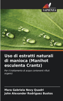 Uso di estratti naturali di manioca (Manihot esculenta Crantz)