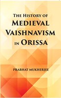 History of Medieval Vaishnavism in Orissa [Hardcover] prabhat Mukherjee