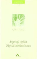 Arqueologia Cognitiva: Origen del Simbolismo Humano