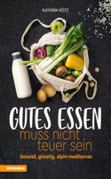 K?tz:Gutes Essen muss nicht teuer sein
