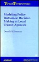 Modeling Policy Outcomes: Decision Making at Local Transit Agencies