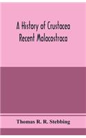 history of Crustacea; recent Malacostraca