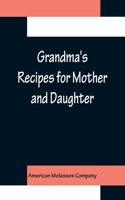 Grandma's Recipes for Mother and Daughter