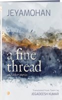 Ratna Books - 'A Fine Thread and other stories' by Jeyamohan and Translated by Jegadeesh Kumar