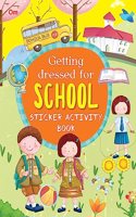 Activity book: Getting Dressed for School: Sticker Activity Book - Fun Activities for Kids