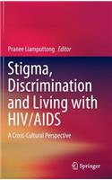 Stigma, Discrimination and Living with HIV/AIDS