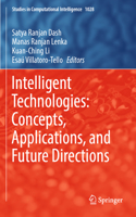 Intelligent Technologies: Concepts, Applications, and Future Directions