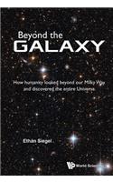 Beyond the Galaxy: How Humanity Looked Beyond Our Milky Way and Discovered the Entire Universe