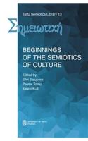 Beginnings of the Semiotics of Culture