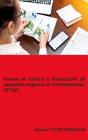 Puesta en marcha y financiación de pequeños negocios o microempresas. UF1821.