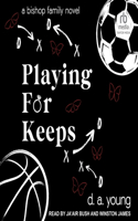 Playing for Keeps: A Bishop Family Novel(Bishop Family)