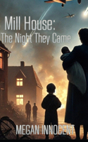 Mill House: The Night They Came