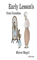 Early Lessons from Grandma: Mirror Magic!: Book 1