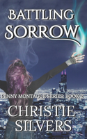Battling Sorrow (Penny Montague, Book 2)