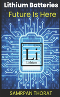 Lithium Batteries - Future Is Here