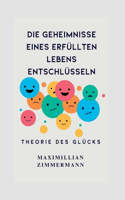 Geheimnisse eines erfüllten Lebens entschlüsseln: Theorie des Glücks