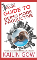 Kailin Gow's Go Girl Guide to Being More Productive